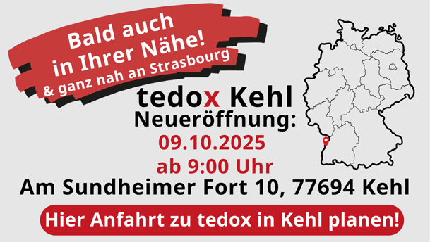 Ihre tedox Filiale Kehl eröffnet am 09.10.2025! Hier Anfahrt zur Filiale planen – auch von Straßburg schnell erreichbar!