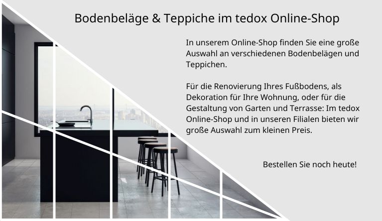 Bodenbeläge & Teppiche im tedox Online-Shop